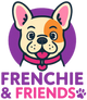 Frenchie & Friends